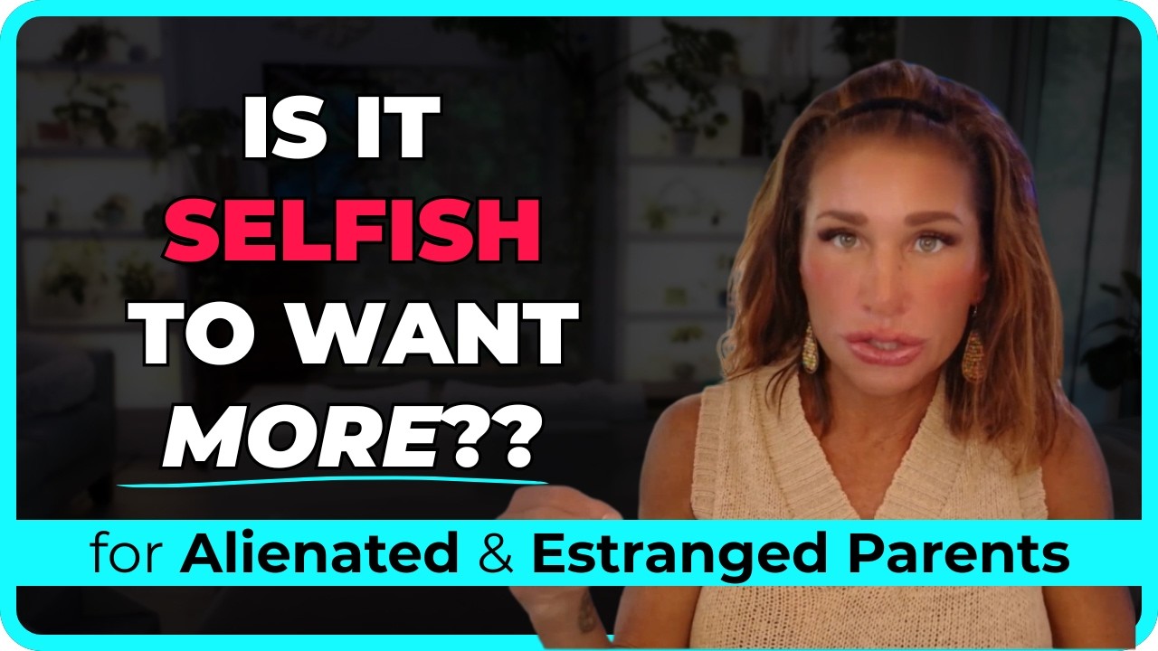 Am I Being Selfish for Moving Forward? For Alienated & Estranged Parents