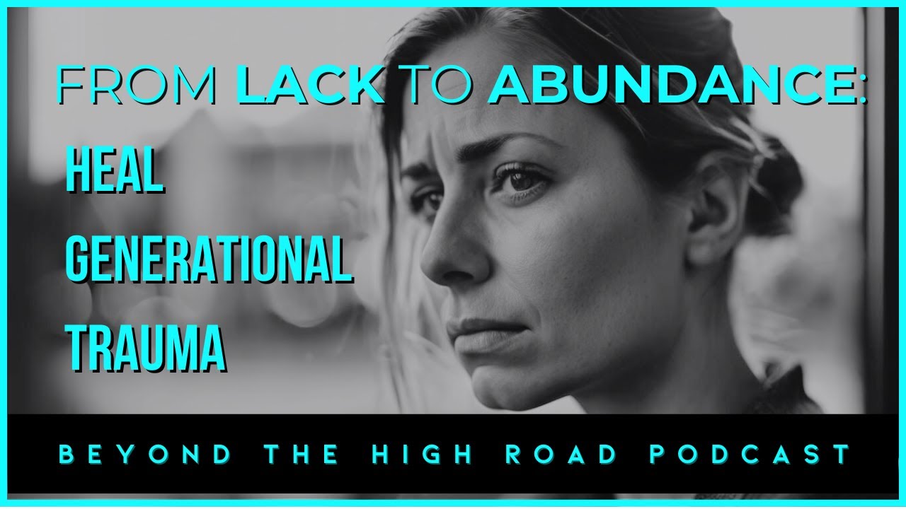 From Lack To Abundance: How To Heal Generational Trauma AS An Alienated Parent/ Ep 88