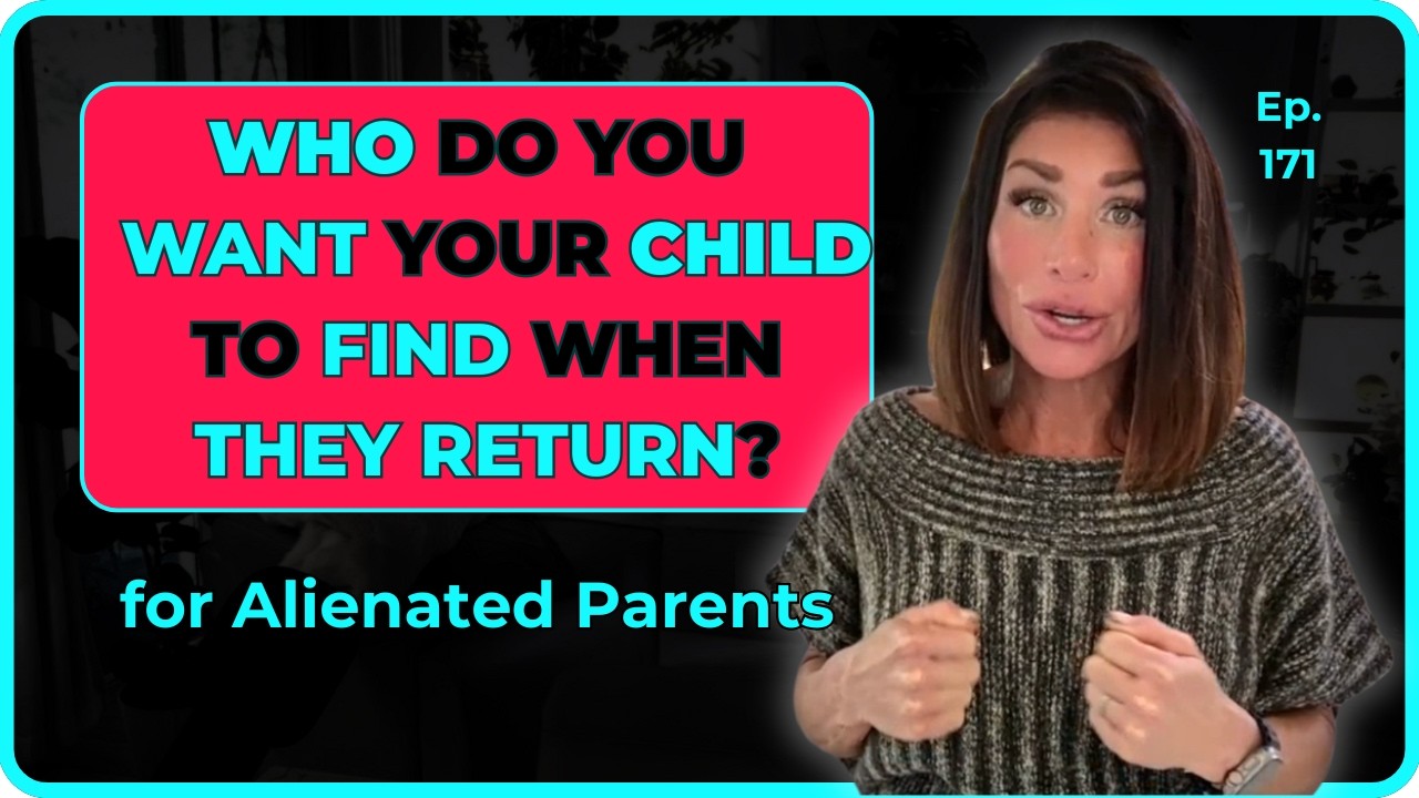 The 4 Mindsets Every Alienated Parent Needs to Adopt TODAY - and HOW