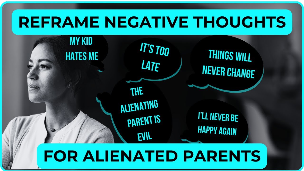 First Impressions: How To Revise Negative thought Patterns for Alienated Parents