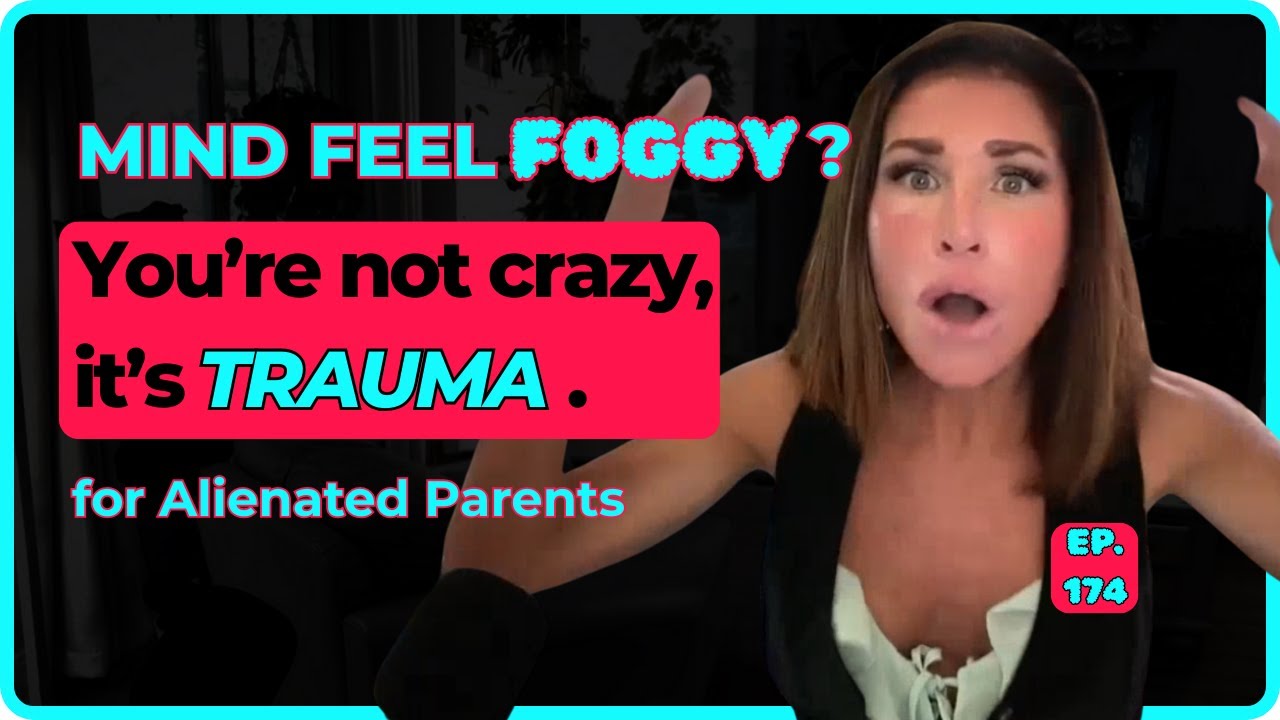 How Grief & Complex Trauma Hijack Your Mind for Alienated Parents